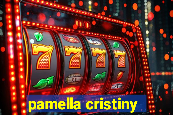 pamella cristiny